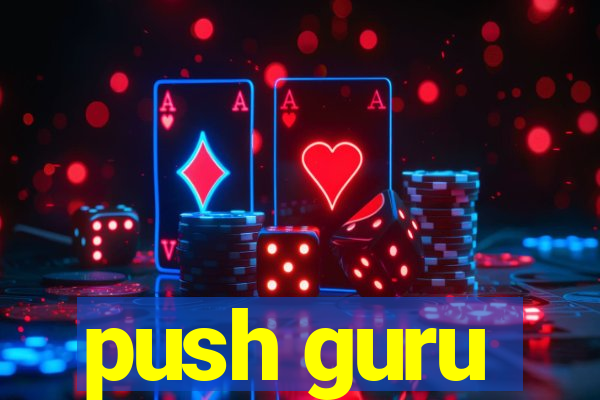 push guru
